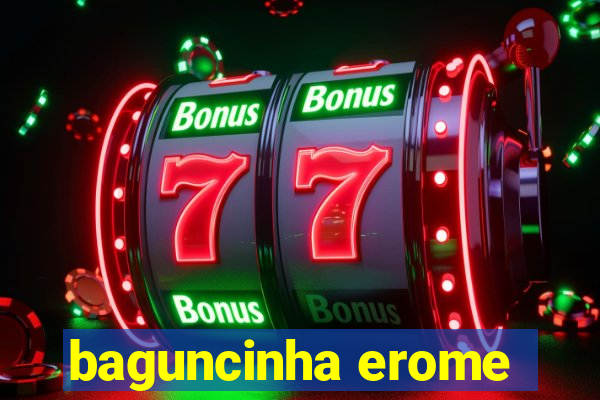 baguncinha erome